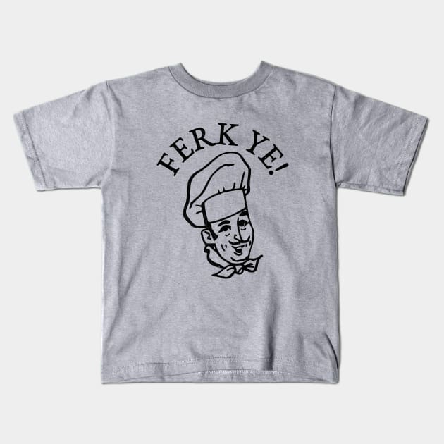 Ferk Ye! Kids T-Shirt by Riel